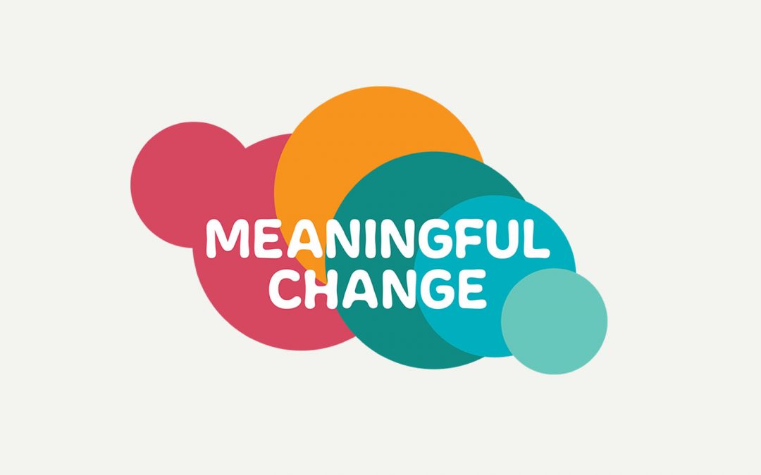 Meaningful Change